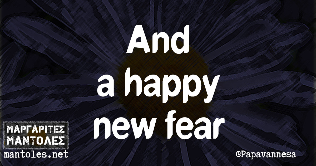 And a happy new fear